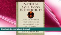 FAVORITE BOOK  Natural Solutions to Infertility: How to Increase Your Chances of Conceiving and