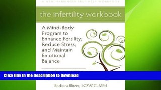 READ  The Infertility Workbook: A Mind-Body Program to Enhance Fertility, Reduce Stress, and