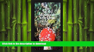 READ  The Sacred Mushroom   the Cross Fertility Cults and the Origins of Judaism and