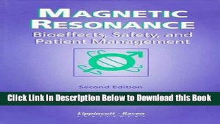[Best] Magnetic Resonance: Bioeffects, Safety, and Patient Management Online Books