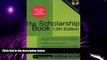 Big Deals  The Scholarship Book 12th Edition: The Complete Guide to Private-Sector Scholarships,