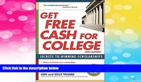 READ FREE FULL  Get Free Cash for College: Secrets to Winning Scholarships  READ Ebook Full Ebook