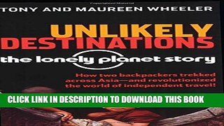 [PDF] Unlikely Destinations: The Lonely Planet Story Full Online