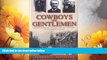 READ FREE FULL  Cowboys Into Gentlemen: Rhodes Scholars, Oxford, and the Creation of an American