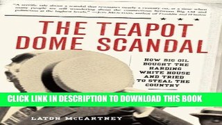 [PDF] The Teapot Dome Scandal: How Big Oil Bought the Harding White House and Tried to Steal the