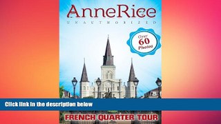 FREE PDF  Anne Rice s Unauthorized French Quarter Tour (Vampire Chronicles and Mayfair Witches)