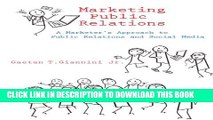 [PDF] Marketing Public Relations: A Marketer s Approach to Public Relations and Social Media