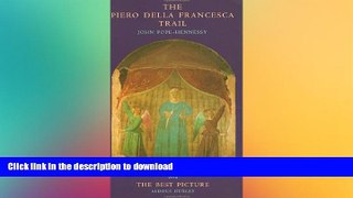 READ THE NEW BOOK The Piero Della Francesca Trail, with The Best Picture READ EBOOK