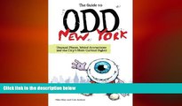 READ book  The Guide to Odd New York: Unusual Places, Weird Attractions and the City s Most