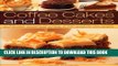 [PDF] Coffee Cakes and Desserts: 70 delectable mousses, ice creams, gateaux, puddings, pies,