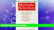 READ BOOK  Multiple Sclerosis: A Comprehensive Guide to Effective Treatment (The Natural Way