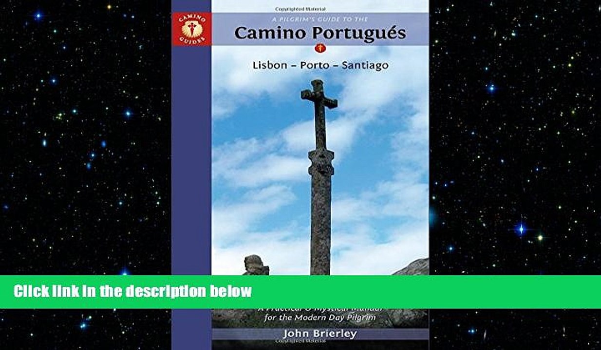 READ book  A Pilgrim s Guide to the Camino PortuguÃ©s: Lisbon - Porto - Santiago (Camino Guides)