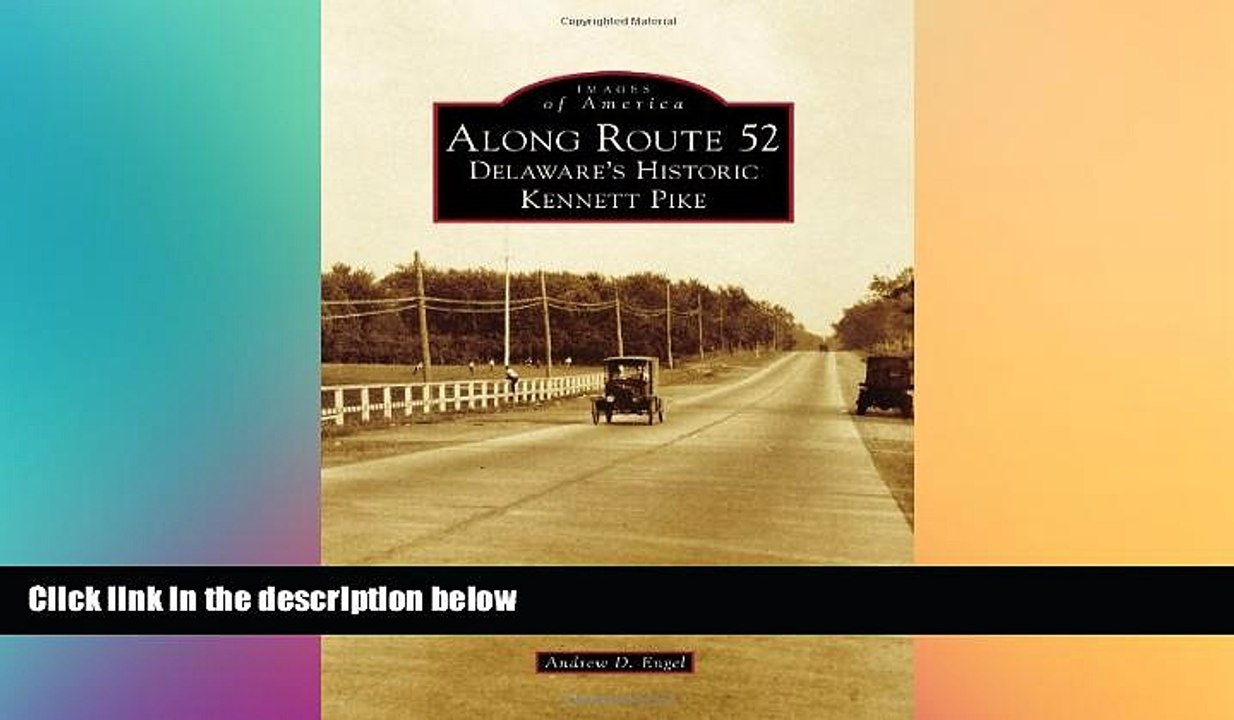 FREE DOWNLOAD  Along Route 52:: Delaware s Historic Kennett Pike (Images of America)  FREE BOOOK