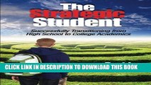 [PDF] The Strategic Student: Successfully Transitioning from High School to College Academics Full