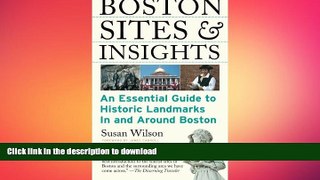 DOWNLOAD Boston Sites and Insights: An Essential Guide to Historic Landmarks In and Around Boston