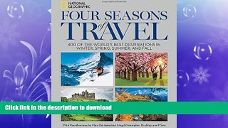 READ THE NEW BOOK Four Seasons of Travel: 400 of the World s Best Destinations in Winter, Spring,