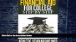 Big Deals  Financial Aid For College Step By Step (What To Do Month By Month   Year By Year ~ For