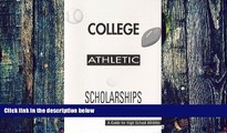 Big Deals  Athletic Scholarships, A Guide For High School Athletes  Best Seller Books Best Seller