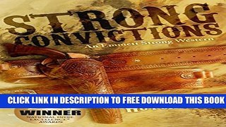 [PDF] Strong Convictions: An Emmett Strong Western (Emmett Strong Westerns Book 1) Full Online