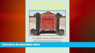 FREE DOWNLOAD  Traveling New Mexico: A Guide to the Historical and State Park Markers  BOOK ONLINE