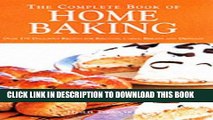 [PDF] The Complete Book of Home Baking: Over 170 Delicious Recipes for Biscuits, Cakes, Breads and