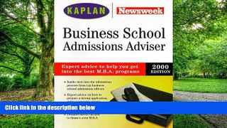 Big Deals  Kaplan Newsweek Business School Admissions Adviser 2000  Free Full Read Best Seller