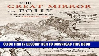 [PDF] The Great Mirror of Folly: Finance, Culture, and the Crash of 1720 (Yale Series in Economic