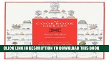 [PDF] The Cookbook Library: Four Centuries of the Cooks, Writers, and Recipes That Made the Modern