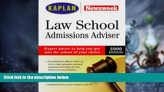 Big Deals  KAPLAN/NEWSWEEK LAW SCHOOL ADMISSIONS ADVISER 2000  Free Full Read Best Seller