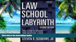Big Deals  Law School Labyrinth: The Guide to Making the Most of Your Legal Education  Free Full