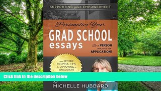 Big Deals  Personalize Your Grad School Essays: Be a person not just an application! And other