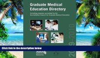 Big Deals  Graduate Medical Education Directory 2009-10: Including Programs Accredited by the