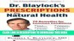 [PDF] Dr. Blaylock s Prescriptions for Natural Health: 70 Remedies for Common Conditions Full Online