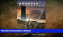 FAVORIT BOOK Haunted Lighthouses: Phantom Keepers, Ghostly Shipwrecks, And Sinister Calls From The