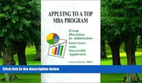Big Deals  Applying to a Top MBA Program: From Decision to Admission- Interviews with Successful