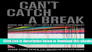 [PDF] Can t Catch a Break: Gender, Jail, Drugs, and the Limits of Personal Responsibility Online