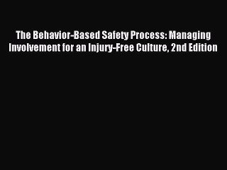 [PDF] The Behavior-Based Safety Process: Managing Involvement for an Injury-Free Culture 2nd