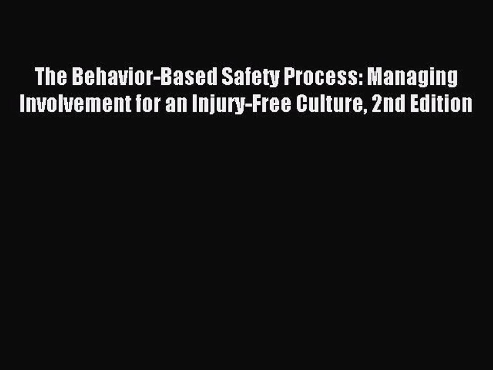[PDF] The Behavior-Based Safety Process: Managing Involvement for an Injury-Free Culture 2nd