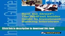 Read Beat the Street: The WetFeet Guide to Investment Banking Interviews (WetFeet Insider Guide)