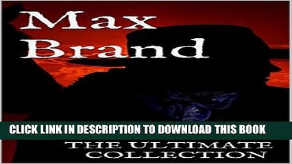 [PDF] Max Brand: The Ultimate Collection - 34 Works - Classic Westerns and Much More Popular Online