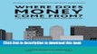 Read Where Does Money Come From?: A Guide to the UK Monetary   Banking System  Ebook Free