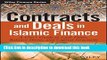 Read Contracts and Deals in Islamic Finance: A User?s Guide to Cash Flows, Balance Sheets, and