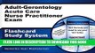 Collection Book Adult-Gerontology Acute Care Nurse Practitioner Exam Flashcard Study System: NP
