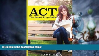 Big Deals  ACT: The Smart Prep Guide  Free Full Read Most Wanted
