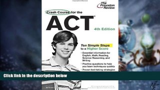 Must Have PDF  Crash Course for the ACT, 4th Edition (College Test Preparation)  Best Seller Books