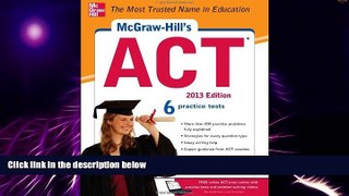 Big Deals  McGraw-Hill s ACT, 2013 Edition  Free Full Read Most Wanted