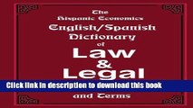 Read The Hispanic Economics English/Spanish Dictionary of Law   Legal Words, Phrases, and Terms