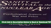 [Get] Sanity and survival in the nuclear age: Psychological aspects of war and peace Free Online