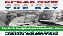 [PDF] Speak Now Against the Day : The Generation Before the Civil Rights Movement in the South