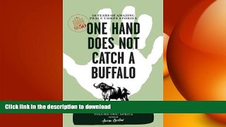 FAVORIT BOOK One Hand Does Not Catch a Buffalo: 50 Years of Amazing Peace Corps Stories: Volume